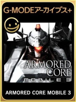 G-Mode Archives+: Armored Core Mobile 3 Image