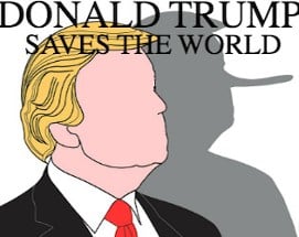 Donald Trump Saves the World Image