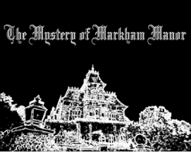 The Mystery of Markham Manor Image