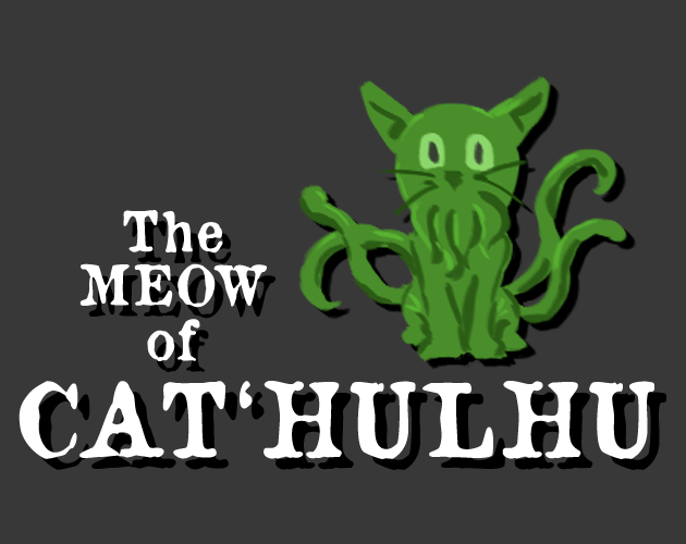 Games like The meow of Cat'hulhu