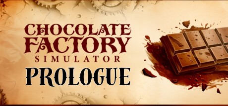 Games like Chocolate Factory Simulator: Prologue