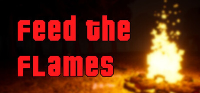 Feed The Flames Image