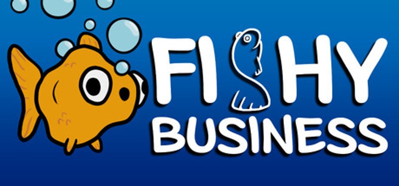 Fishy Business Image