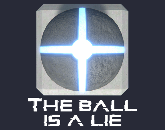 The Ball is a Lie Image
