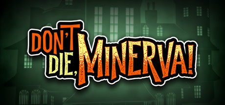 Games like Don't Die, Minerva!