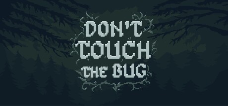 Games like Don’t Touch the Bug