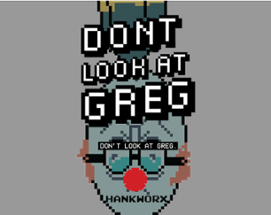 Don't look at Greg Image