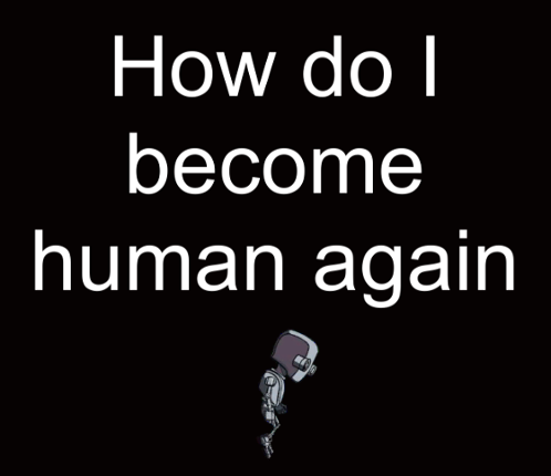 How do I become human again Image