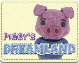 Piggy's Dreamland Image