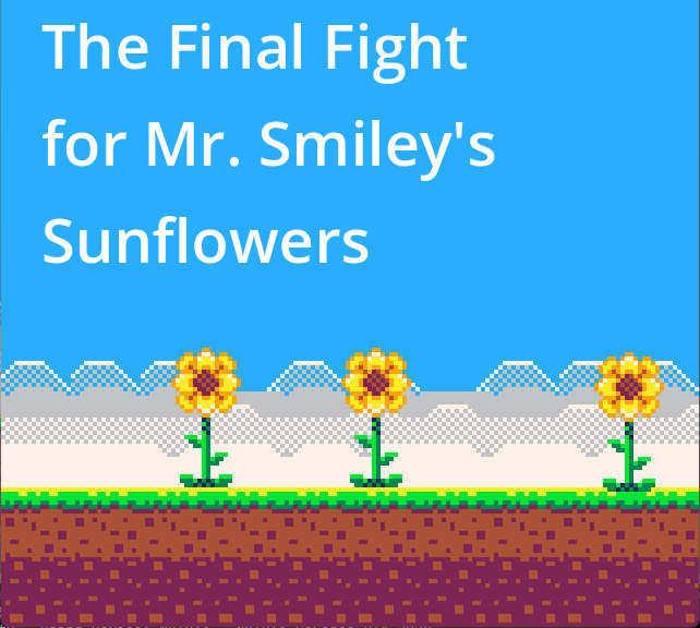 Games like The Final Fight  for Mr. Smiley's  Sunflowers