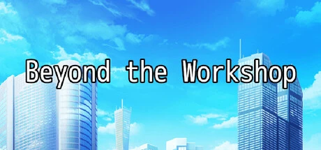 Games like Beyond the Workshop