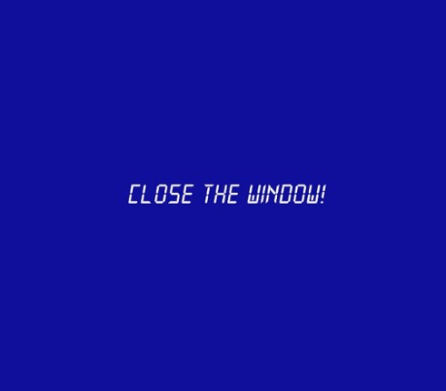 Close the Window! Image