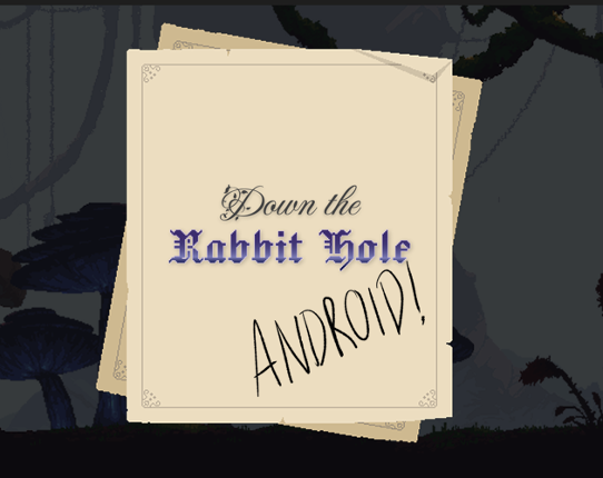 Down the Rabbit Hole - ANDROID Image