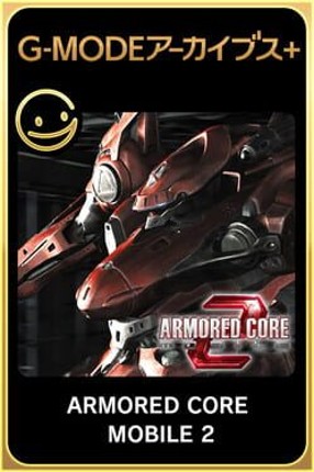G-Mode Archives+: Armored Core Mobile 2 Game Cover