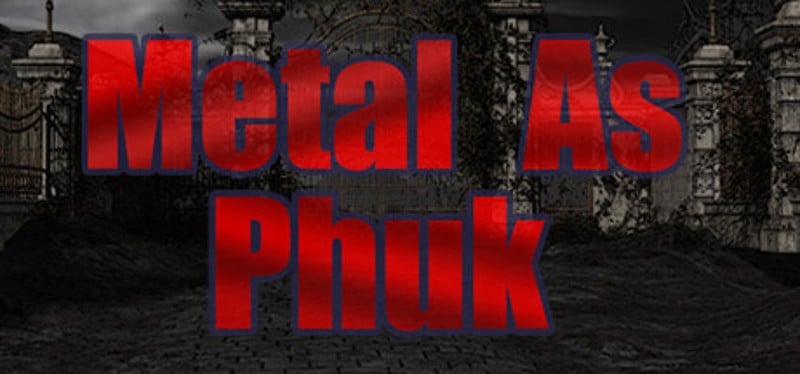 Metal as Phuk Image