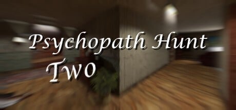 Games like Psychopath Hunt Chapter Two