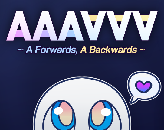 A Forwards, A Backwards ~ AAAⱯⱯⱯ Game Cover