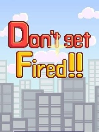 Don't Get Fired! Image