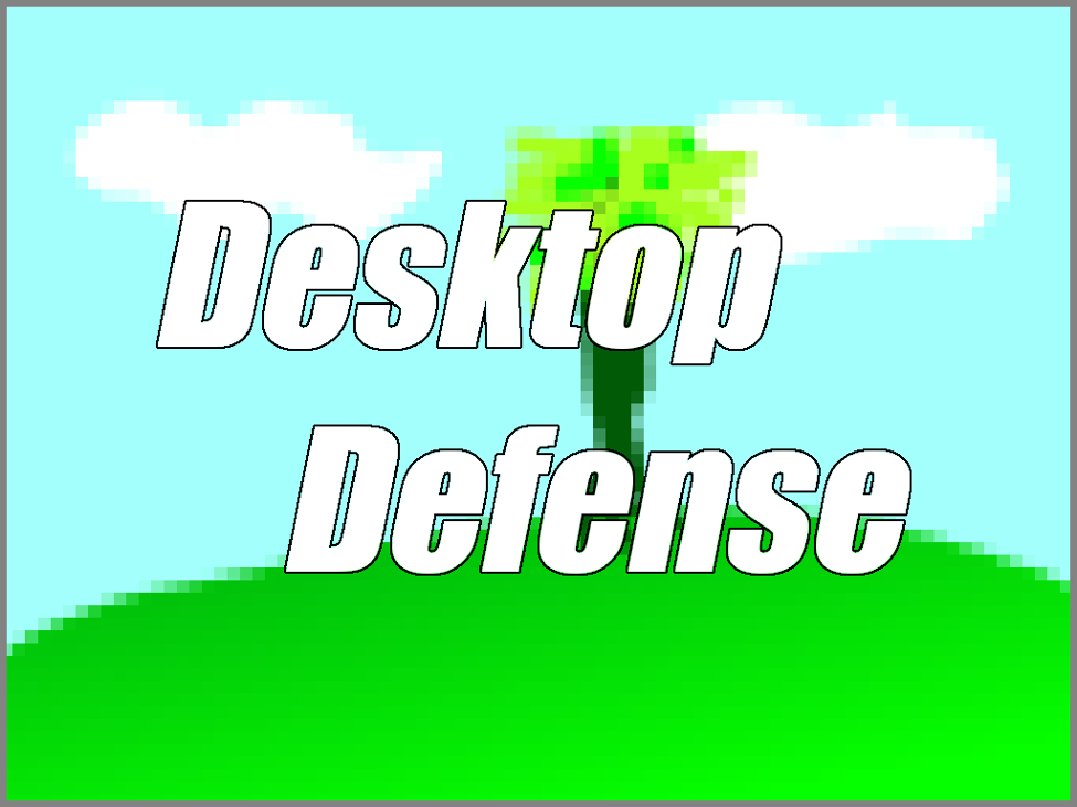 Games like Desktop Defense [LD42]
