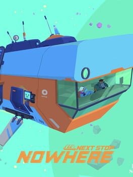 Games like Next Stop Nowhere