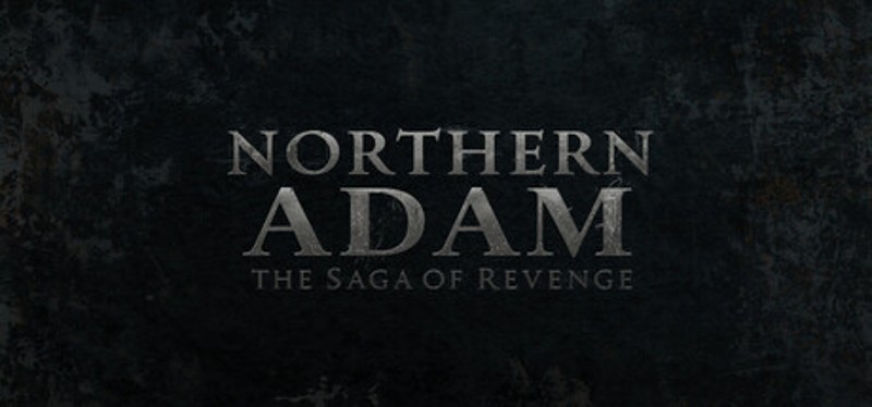 Northern Adam: The Saga of Revenge Image