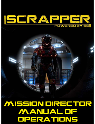 Scrapper powered by 5e: Mission Directors Manual of Operations Image