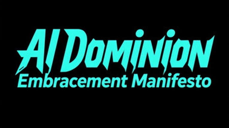 AI Dominion Embracement Manifesto screenshot