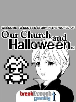 Games like Welcome to Scott's Story in the World of Our Church and Halloween: Visual Novel