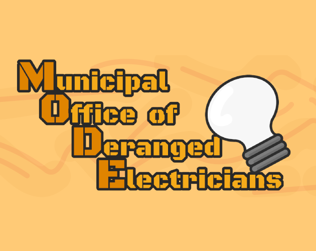 Games like The Municipal Office of Deranged Electricians