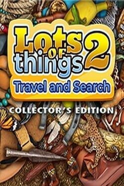 Games like Lots of Things 2: Travel and Search - Collector's Edition