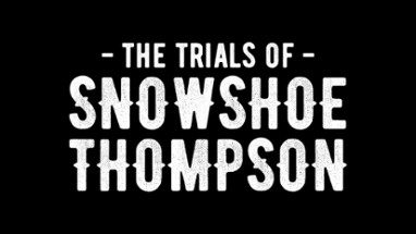 The Trials of Snowshoe Thompson Image