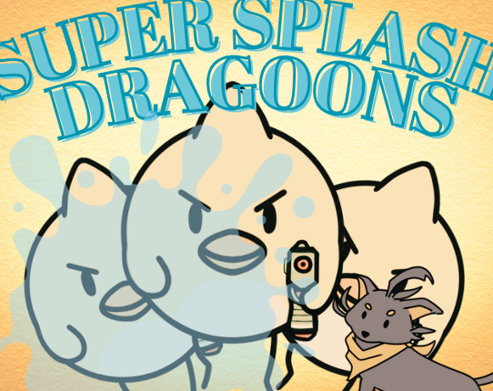 Super Splash Dragoons Image