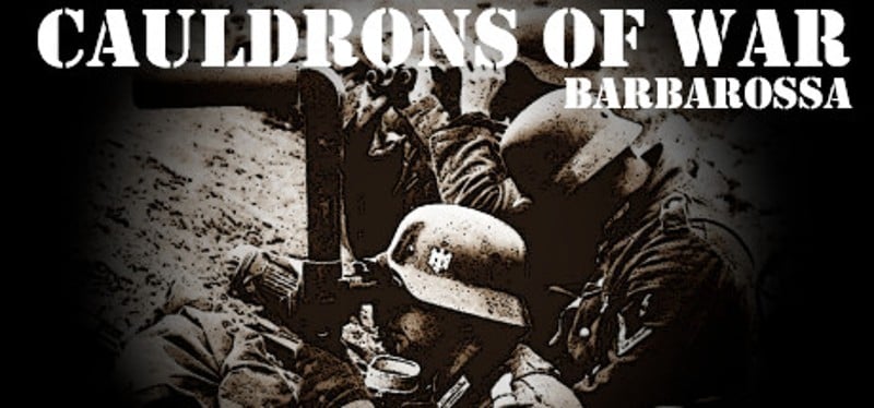 Cauldrons of War: Barbarossa Game Cover