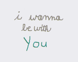 i wanna be with you Image