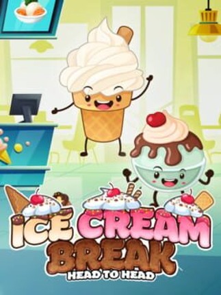 Ice Cream Break: Head to Head Game Cover