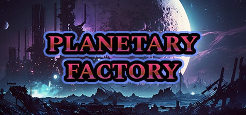 Planetary Factory Idle Image