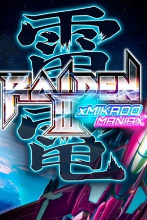 Raiden III x MIKADO MANIAX Game Cover