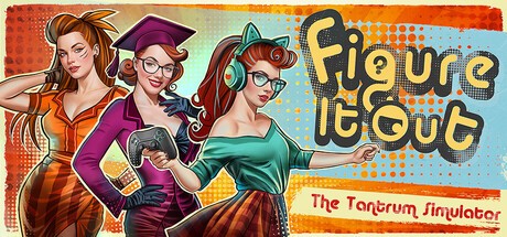 Games like Figure It Out: The Tantrum Simulator