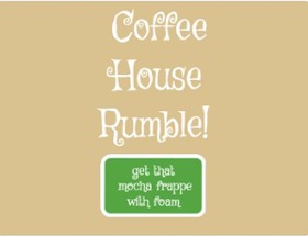 Coffee House Rumble! Image