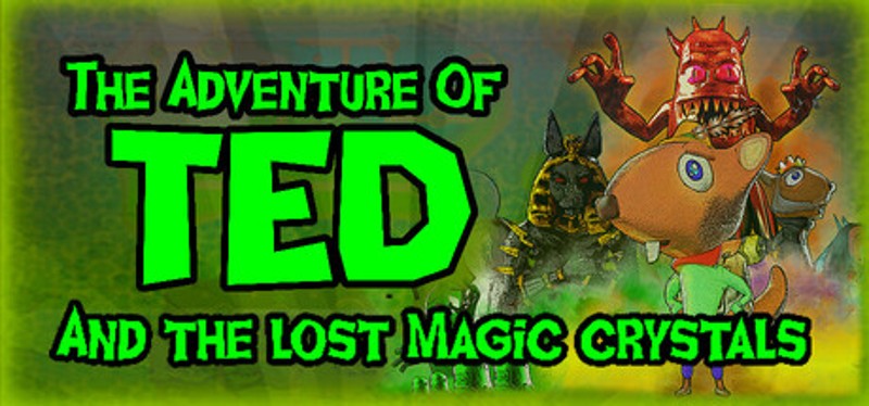 The Adventure of TED  and the lost magic crystals Image
