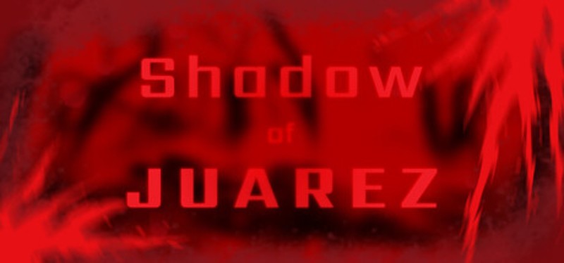 Shadow of Juarez Image