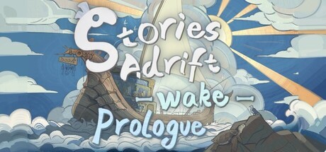 Games like Stories Adrift: Wake - Prologue