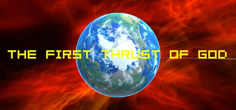 Games like The First Thrust of God