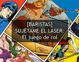 SUJÉTAME EL LÁSER: el juego de rol [ES] Image