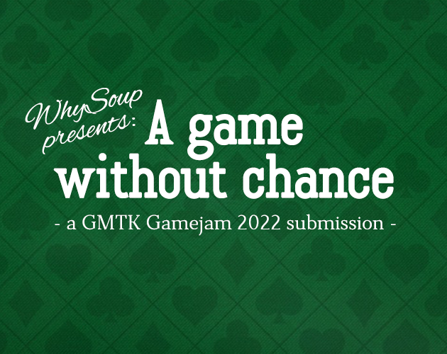 Games like A game without chance