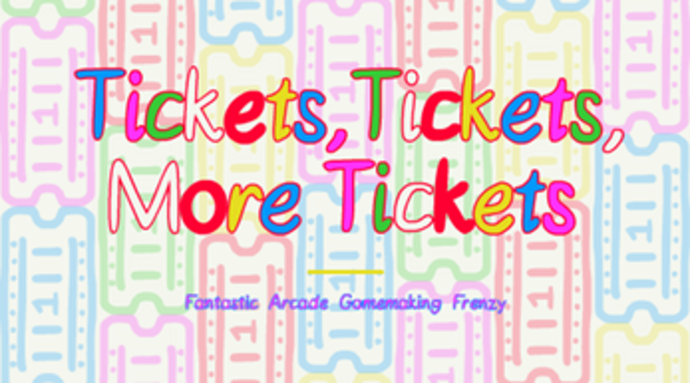 Tickets, Tickets, More Tickets screenshot