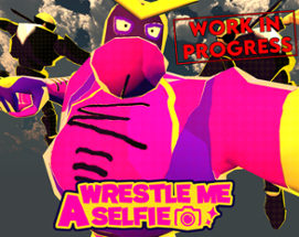 WRESTLE ME A SELFIE Image