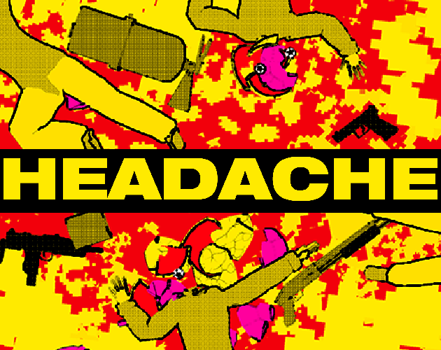 Games like HEADACHE