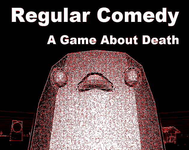 Games like Regular Comedy: A Game About Death