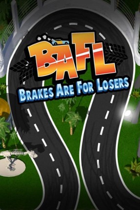 BAFL: Brakes Are For Losers screenshot